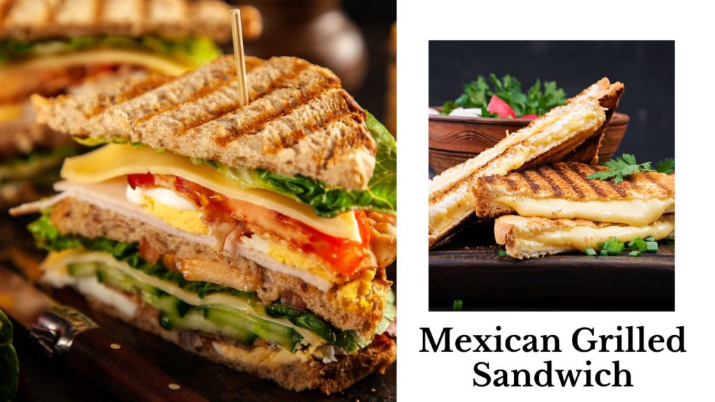 Mexican Grilled Sandwich Recipe